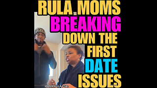 RULA MOMS BREAKS DOWN THE 1st DATE RULES!