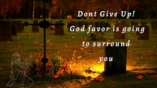 Don_t Give Up! God_s favor is going to surround you _ God_s message Today _ #41