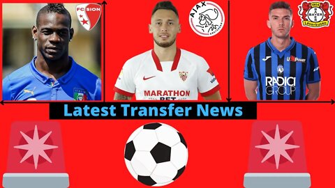 Transfer News- Mario Balotelli Sion, Lucas Ocampos Ajax, Robin Gosens Bayern Leverkusen #transfers