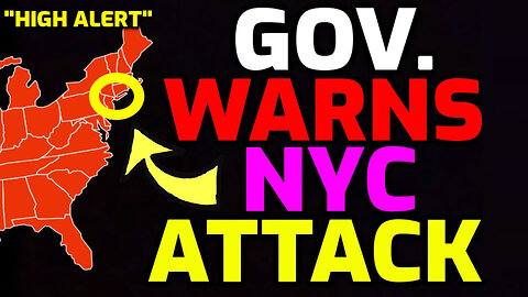 GOV. WARNS of ATTACK on New York City (NYC) - "HIGH ALERT" - LEAVE NOW!