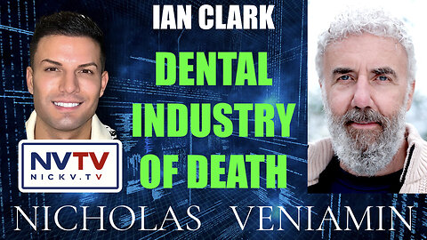 Ian Clark Discusses Dental Industry Of Death with Nicholas Veniamin