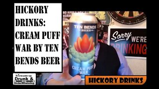 Hickory Drinks Cream Puff War by Ten Bends Beer Thirsty Thursday