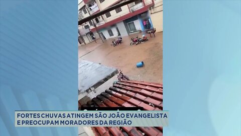 Fortes chuvas atingem São João Evangelista e preocupa moradores da região