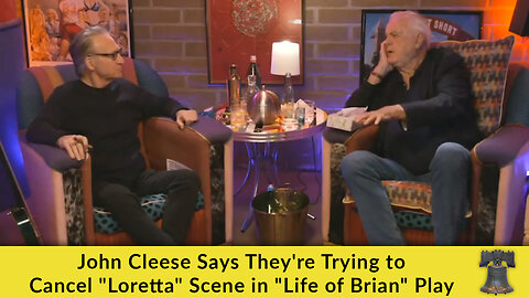 John Cleese Says They're Trying to Cancel "Loretta" Scene in "Life of Brian" Play