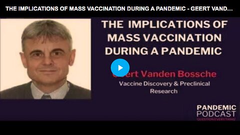 Dr. Geert Vanden Bossche to learn more about the implications of mass vaccination during a pandemic