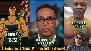 ES: Mike Tyson, Xmen 97 And Don Lemon!