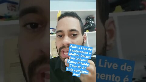 Após a Live de Lançamento é Melhor Deixar a Live no Ar ou Tirar