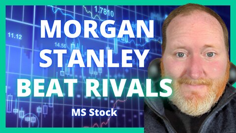 Morgan Stanley Did 1 Thing Different to Beat Rivals | MS Stock