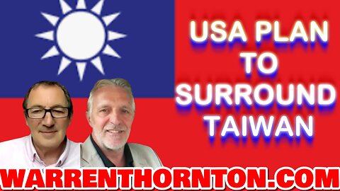 USA PLAN TO SURROUND TAIWAN WITH WARREN THORNTON & LEE SLAUGHTER