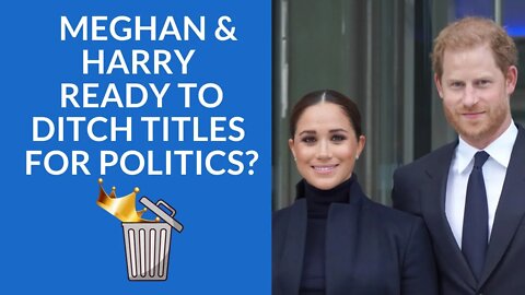 Meghan and Harry Ready to Ditch Royal Titles for Politics? #meghanmarkle #meghanandharry #ukroyals