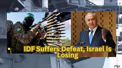 IDF in losing the war in Gaza