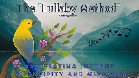 The Lullaby Method | Neville Goddard | How to manifest instant serendipity and miracles