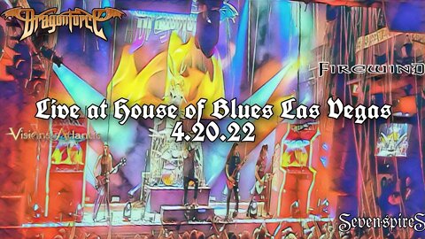 DragonForce- House of Blues Las Vegas 4.20.22
