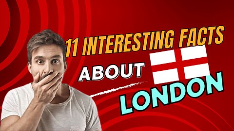 11 Interesting Facts about London | England | UK | Britain #England