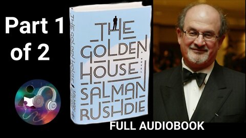 Salman Rushdie's The Golden House : Full Audio Book part 1of2