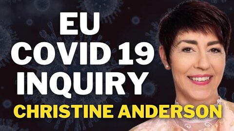 EU Covid 19 Inquiry | Christine Anderson