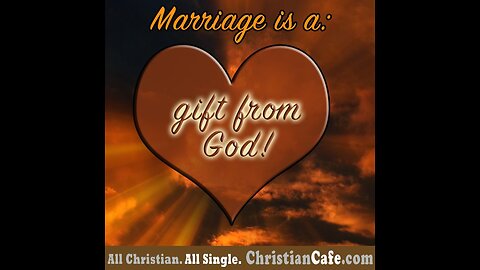 Marriage A Great Gift IX