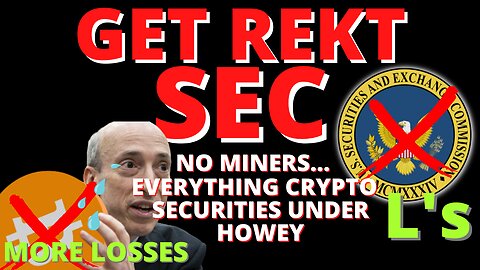 SEC IS INSANE MAKING SH!T UP AS IT GOES REGARDING ANYTHING CRYPTO | BTC Miners = Securities 🤔