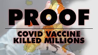 VIDEO: New E.U. Statistics Prove Covid Vaccine Has Killed Millions Warns Dr. John Campbell