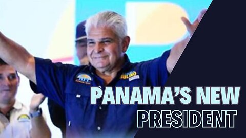 Panama Elects Jose Raul Mulino