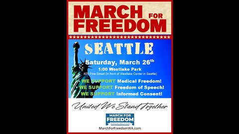 March For FREEDOM Seattle WA March 26th, 2022