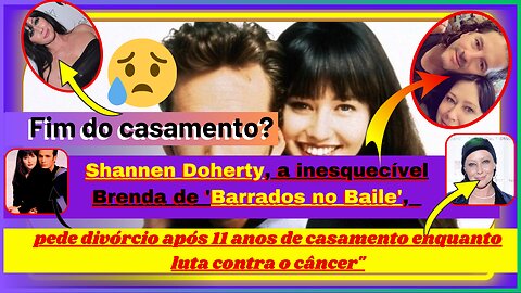 #ShannenDoherty, a inesquecível Brenda de #BarradosnoBaile', pede divórcio após11 anos de casamento😥