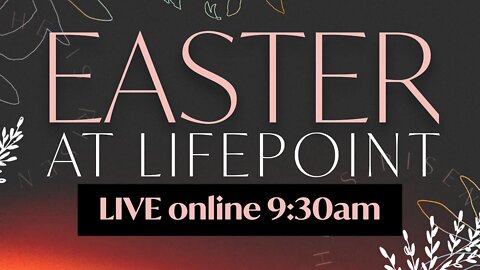 Online Worship // April 17, 2022 // LifePoint Church Longwood