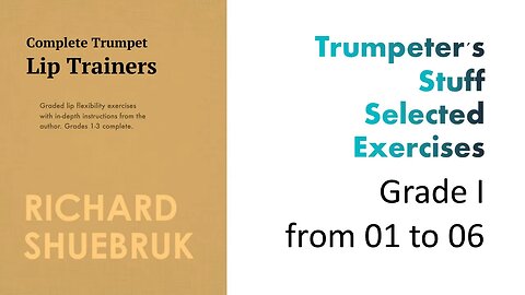 The Complete Shuebruk Lip Trainers for Trumpet, Selected Exercises - GRADE I (01 to 06)