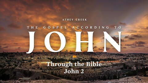 Through the Bible | John 2 - Brett Meador
