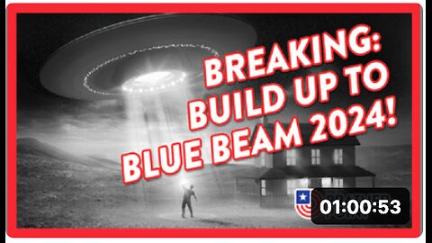 BREAKING! BUILD UP TO BLUE BEAM 2024!
