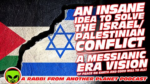 A Messianic Israel/Palestine Vision!