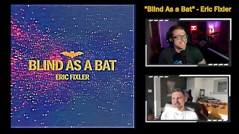 This Song Just Got Put On Spotify Playlists - "Blind As a Bat" Interview with Eric Fixler