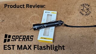 Product Review: Speras EST MAX Flashlight