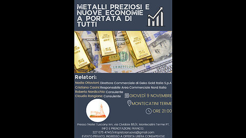 Montecatini Terme 09/11/23 "Pistoia Valdinievole Nuova" presenta : Metalli Preziosi e Nuove Economie a Portata di Tutti...