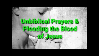 Unbiblical Prayers