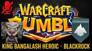 WarCraft Rumble - King Bangalash Heroic - Blackrock