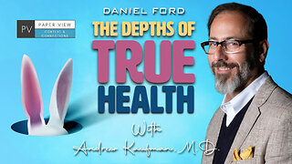 The Depths Of True Health with Andrew Kaufman, M.D.