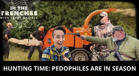 LIVE @9PM: HUNTING TIME: PEDOPHILES ARE IN SEASON