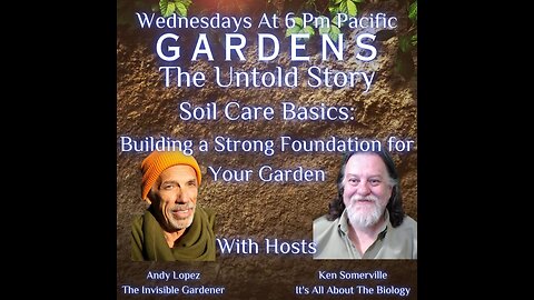 Gardens The Untold Story: Soil Care Basics