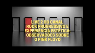 LIVE 2 − ALGUMAS OBSERVAÇÕES SOBRE O PINK FLOYD