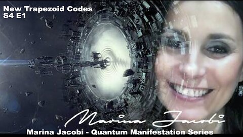 Season 4 - Marina Jacobi - Quantum Manifestation New Trapezoid Codes - S4 E1
