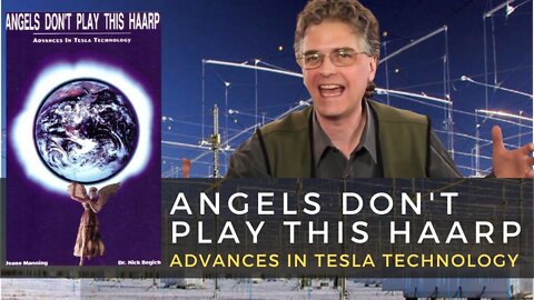 HAARP exposed - Angels Don't Play This Haarp: Advances in Tesla Technology