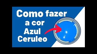 COMO FAZER COR AZUL CERULEO MISTURA DE CORES
