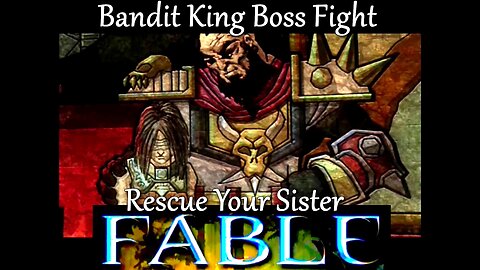 Fable- OG Xbox Version- Rescue Your Sister from the Bandit King