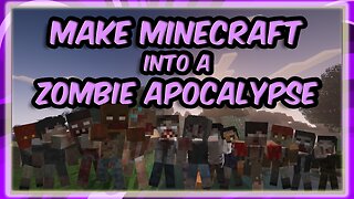 How to make Minecraft into a zombie apocalypse