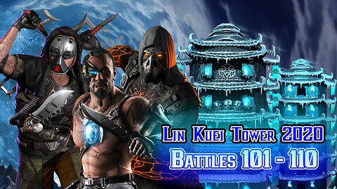 MK Mobile. LIN KUEI Tower [ v.2020 ] - Battles 101 - 110