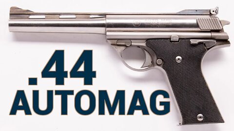 Dirty Harry Used it, Check Out the .44 Automag