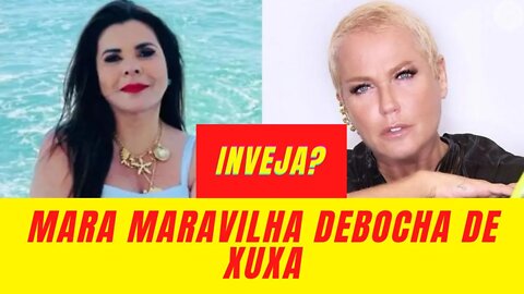 Mara Maravilha debocha de Xuxa e recebe crítica dos seguidores: 'Inveja'