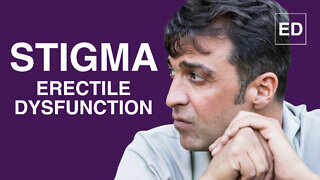 Stigma and Erectile Dysfunction | ED Erectile Dysfunction Shockwave Therapy | Depression and ED.