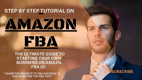 The Ultimate Guide to Starting Your Own Amazon FBA Business (1) Step by Step Tutorial